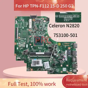 753100-001 753100-501 Pentru HP TPN-F112 15-D 250 G2 Celeron N2820 Notebook Placa de baza 010194Q00-491-G SR1SG DDR3 Laptop Placa de baza