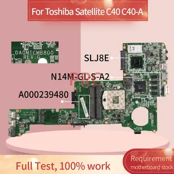 A000239480 Pentru Toshiba Satellite C40 C40-Un Notebook Placa de baza DA0MTCMB8G0 N14M-GL-S-A2 SLJ8E DDR3 Laptop Placa de baza