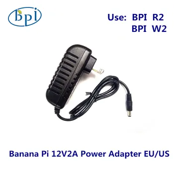 Banana PI R2/W2 12V2A DC sursă de Alimentare/Adaptor cu UE,SUA plug