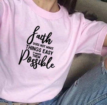 Credința Nu Face Lucrurile mai Ușor Le Face Posibile Tricou Credință Inspiratie T-shirt de Vară de Moda Tumblr Grunge Tricou