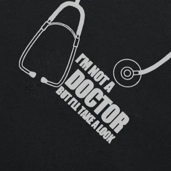 Eu Nu sunt Un Doctor, Dar voi arunca O Privire Amuzant tricou Umor Cadou Barbati Maneca Scurta din Bumbac T-shirt