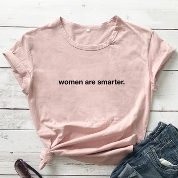 Femeile sunt mai inteligente Tumblr O-Neck T-Shirt Hipster Elegant Bumbac Tricou Casual, Haine de culoare Albă Estetice Topuri la Modă Costume camasi