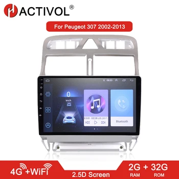 HACTIVOL 2G+32G Android 9.1 radio Auto stereo pentru Peugeot 307 2002-2013 masina dvd player cu gps navi accesorii auto 4G internet