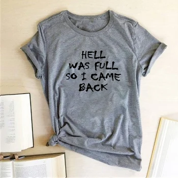 Iadul Era Plin, Așa că am Venit Înapoi Imprimate T-shirt Femei de Vară 2020 Topuri pentru Adolescenti Liber Feminin Tricou Maneca Scurta Goth Haine