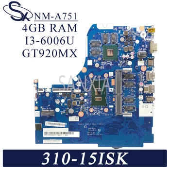 KEFU NM-A751 Laptop placa de baza pentru Lenovo 310-15ISK 510-15ISK original, placa de baza 4GB-RAM I3-6006U GT920MX-2GB
