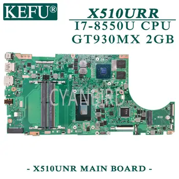 KEFU X510UNR original placa de baza pentru ASUS X510URR X510UN X510UR X510UQ cu I7-8550U GT930MX Laptop placa de baza