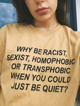 Kuakuayu HJN de Ce să Fii Rasist, Când Ai Putea să Fii Liniștit Unisex Drepturile Omului Slogan T-Shirt Tumblr Moda Proverbe Topuri