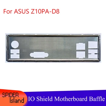 Noi I/O shield Placa din spate a Suportului de Placa de baza pentru ASUS Z10PA-D8 Scut Backplate-ul Placii de baza de Intrare de Ieșire Șicane