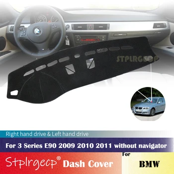 Pentru BMW Seria 3 E90 2009 2010 2011 fără Navigator Anti-Alunecare tabloul de Bord Capacul de Protecție Pad Accesorii Auto Parasolar Covor