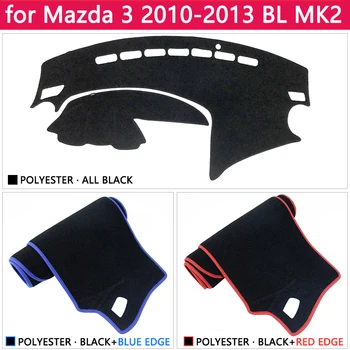 Pentru Mazda 3 BL 2010 2011 2012 2013 MK2 Anti-Alunecare Mat tabloul de Bord Pad Acoperire Parasolar Dashmat Covor Accesorii Auto Anti-Covor murdar