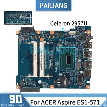 Placa de baza Pentru ACER Aspire ES1-571 Celeron 2957U Laptop placa de baza 153000-1 DDR3 testat OK