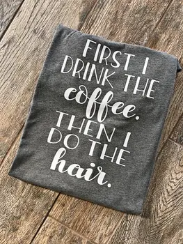 Prima beau Cafeaua apoi mi-am făcut părul Iubitul Stil Tricouri Unisex Topuri Drăguț Tricou Hairstylist Tricou Grafic slogan t shirt
