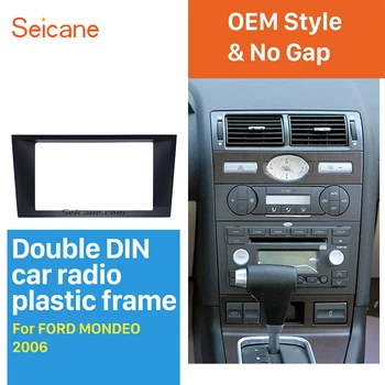 Seicane173*98/178*100/178*102mm Retehnologizare kit 2 Din Stereo al Mașinii Panoul de Fascia pentru Ford Mondeo CD Player tabloul de Bord Tapiterie Bezel