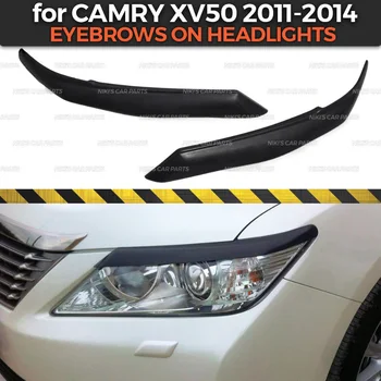Sprâncenele pe faruri caz pentru Toyota Camry XV50 2011-plastic ABS cilia geană de turnare decor de styling auto tuning